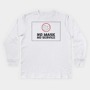 No Mask No Service Kids Long Sleeve T-Shirt